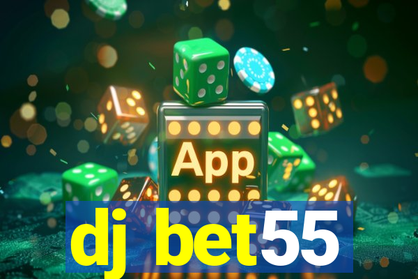 dj bet55